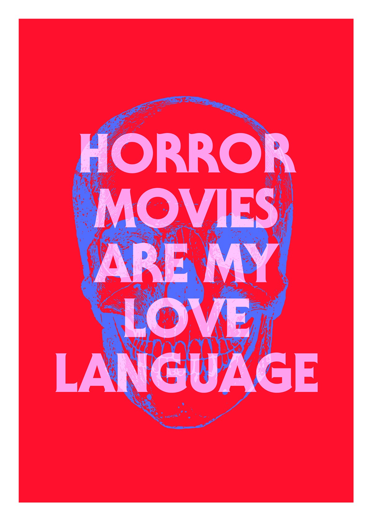 Red background with blue skull outline and white text 'Horror movies are my love language'.