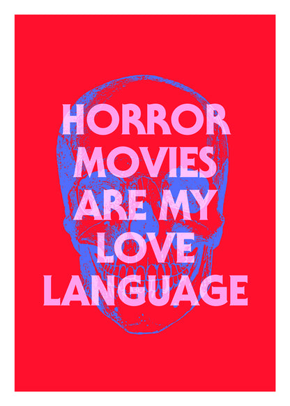 Red background with blue skull outline and white text 'Horror movies are my love language'.