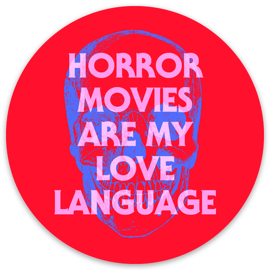 Circular sticker with skull design and text 'Horror movies are my love language' on a red background